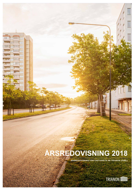 Årsredovisning 2018 Årsredovisning För Fastighets Ab Trianon (Publ) Innehåll Trianon Årsredovisning