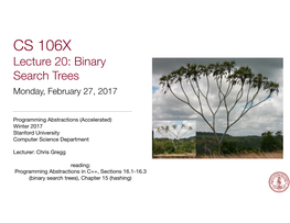 CS 106X Lecture 20: Binary Search Trees Monday, February 27, 2017