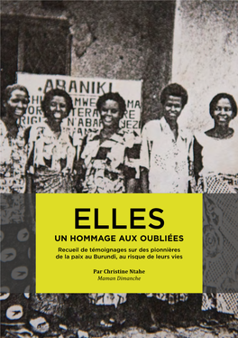 UN HOMMAGE AUX OUBLIÉES De Lapaixauburundi,Risqueleursvies Recueil Detémoignages Surdespionnières ELLES Par Christine Ntahe Maman Dimanche