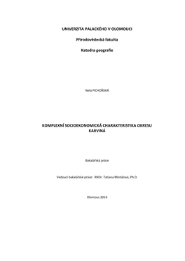 UNIVERZITA PALACKÉHO V OLOMOUCI Přírodovědecká Fakulta Katedra Geografie KOMPLEXNÍ SOCIOEKONOMICKÁ CHARAKTERISTIKA OKRESU