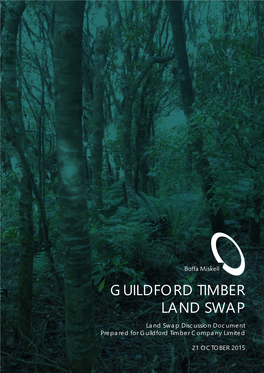 GUILDFORD TIMBER LAND SWAP Land Swap Discussion Document Prepared for Guildford Timber Company Limited