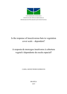 Is the Response of Insectivorous Bats to Vegetation Cover Scale – Dependent? a Resposta De Morcegos Insetívoros À Cobertura