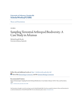 Sampling Terrestrial Arthropod Biodiversity: a Case Study in Arkansas Michael Joseph Skvarla University of Arkansas, Fayetteville
