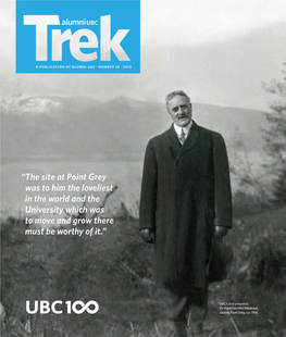 The Site at Point Grey Was to Him the Loveliest in the World and the University Which Was to Move and Grow There Must Be Worthy of It.”