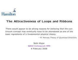 The Attractiveness of Loops and Ribbons