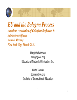 EU and the Bologna Process American Association of Collegiate Registrars & Admissions Officers Annual Meeting New York City, March 28-31