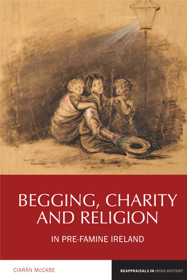 Begging, Charity and Religion in Pre-Famine Ireland Reappraisals in Irish History