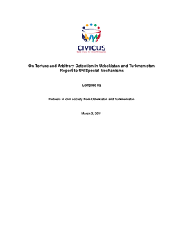 On Torture and Arbitrary Detention in Uzbekistan and Turkmenistan Report to UN Special Mechanisms