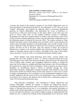 Allan Gotthelf and James Lennox , Eds. Metaethics, Egoism and Virtue: Studies in Ayn Rand's Normative Theory. Pittsburgh, PA