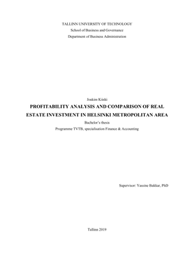 PROFITABILITY ANALYSIS and COMPARISON of REAL ESTATE INVESTMENT in HELSINKI METROPOLITAN AREA Bachelor’S Thesis Programme TVTB, Specialisation Finance & Accounting