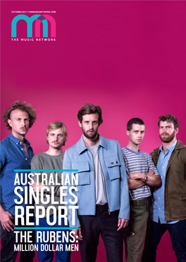 AUSTRALIAN SINGLES REPORT the RUBENS: MILLION DOLLAR MEN the RUBENS ARIA-Nominated, Sold-Out Shows and Winners of APRA’S Rock Work of the Year Award