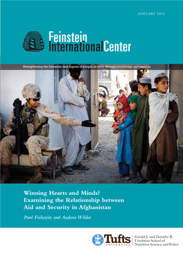 Winning Hearts and Minds? Examining the Relationship Between Aid and Security in Afghanistan Paul Fishstein and Andrew Wilder ©2011 Feinstein International Center