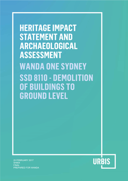 Heritage Impact Statement and Archaeological Assessment Wanda One Sydney Ssd 8110 - Demolition of Buildings to Ground Level