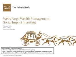 Wells Fargo Wealth Management Social Impact Investing February, 2020 June L