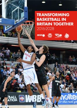 Transforming Basketball in Britain Together 2016-2028 a New Vision and Strategy for Basketball in Britain