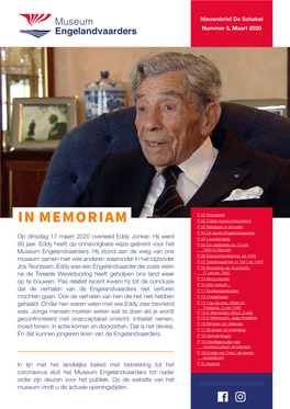 IN MEMORIAM P 02 Duitse Museumbezoekers P 03 Meidagen in Ijmuiden P 04 De Eerste Engelandvaarders Op Dinsdag 17 Maart 2020 Overleed Eddy Jonker