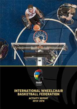 International Wheelchair Basketball Federation Activity Report 2014-2018