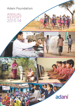 ANNUAL REPORT 2013-14 FEW of the NUMEROUS EXAMPLES of a SILENT REVOLUTION, Spearheaded by Adani Foundation