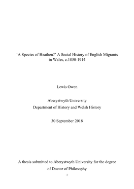 'A Species of Heathen?' a Social History of English Migrants in Wales, C.1850-1914 Lewis Owen Aberystwyth University Departm