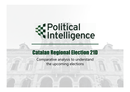 Catalan Regional Election 21D Comparative Analysis to Understand the Upcoming Elections