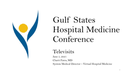 Televisits June 5, 2021 Charit Fares, MD System Medical Director – Virtual Hospital Medicine