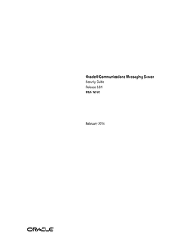 Oracle Communications Messaging Server Security Guide, Release 8.0.1 E63712-02 Copyright © 2015, 2016, Oracle And/Or Its Affiliates