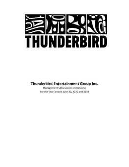 Thunderbird Entertainment Group Inc. Management’S Discussion and Analysis for the Years Ended June 30, 2020 and 2019