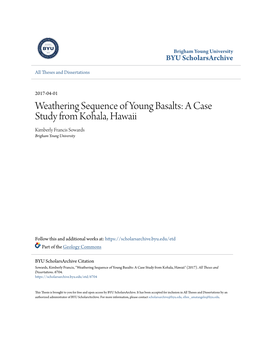 Weathering Sequence of Young Basalts: a Case Study from Kohala, Hawaii Kimberly Francis Sowards Brigham Young University