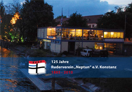 125 Jahre Ruderverein „Neptun“ E.V. Konstanz 1885 - 2010 RVNK 125 Jahre Herausgeber Ruderverein „Neptun“ E.V
