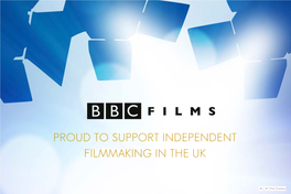 Proud to Support Independent Filmmaking in the Uk