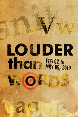 Louder Than Words Features Artists Who Privilege Silence, Non- Linguistic Sounds, Symbols, Or Gestures Over Words As Tools of Communication