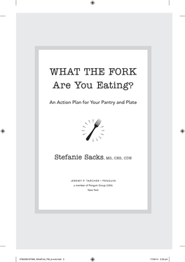 What the Fork Are You Eating? : an Action Plan for Your Pantry and Plate / Stefanie Sacks, MS, CNS, CDN