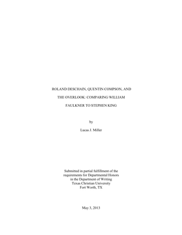 ROLAND DESCHAIN, QUENTIN COMPSON, and the OVERLOOK: COMPARING WILLIAM FAULKNER to STEPHEN KING by Lucas J. Miller Submitted In