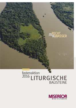 2016 Liturgische Bausteine Liturgische Bausteine Zur MISEREOR-Fastenaktion 2016
