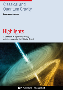 Highlights a Selection of Highly Interesting Articles Chosen by the Editorial Board Classical and Quantum Gravity