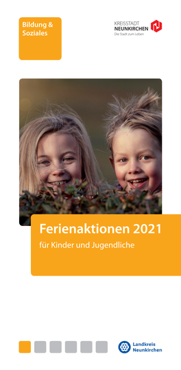 Ferienaktionen 2021 Für Kinder Und Jugendliche Liebe Kinder, Liebe Jugendliche, Ich Bin Mir Sicher, Dass Ihr Euch Schon Alle Auf Die Feri- En Freut