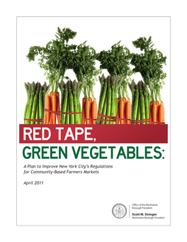 RED TAPE, GREEN VEGETABLES: a Plan to Improve New York City’S Regulations for Community-Based Farmers Markets