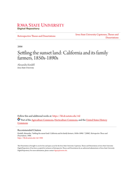 Settling the Sunset Land: California and Its Family Farmers, 1850S-1890S Alexandra Kindell Iowa State University