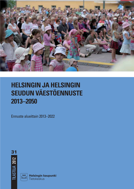 Helsingin Ja Helsingin Seudun Väestöennuste 2013–2050