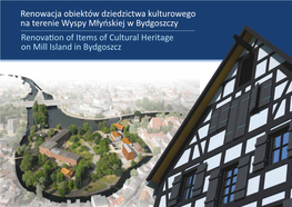 Renowacja Obiektów Dziedzictwa Kulturowego Na Terenie Wyspy Młyńskiej W Bydgoszczy Renovation of Items of Cultural Heritage on Mill Island in Bydgoszcz