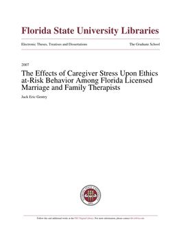 The Effects of Caregiver Stress Upon Ethics At-Risk Behavior Among Florida Licensed Marriage and Family Therapists Jack Eric Gentry