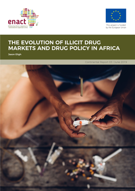 THE EVOLUTION of ILLICIT DRUG MARKETS and DRUG POLICY in AFRICA Jason Eligh