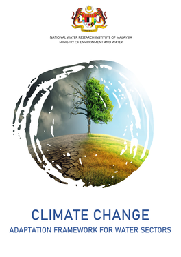 CLIMATE CHANGE ADAPTATION FRAMEWORK for WATER SECTORS Climate Change Adaptation Framework for Water Sectors