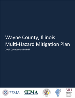 Wayne County, Illinois Multi-Hazard Mitigation Plan 2017 Countywide MHMP Wayne County Multi-Hazard Mitigation Plan