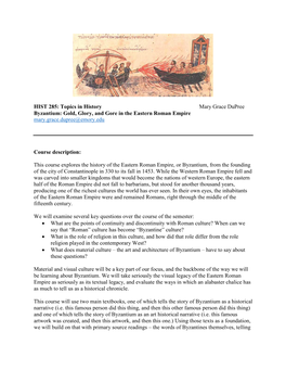 HIST 285: Topics in History Mary Grace Dupree Byzantium: Gold, Glory, and Gore in the Eastern Roman Empire Mary.Grace.Dupree@Emory.Edu