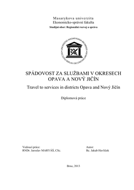 SPÁDOVOST ZA SLUŽBAMI V OKRESECH OPAVA a NOVÝ JIČÍN Travel to Services in Districts Opava and Nový Jičín