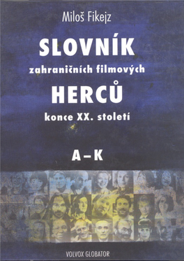 Slovník Zahraničních Filmových Herců Konce 20. Století, Který Je Více Než Dvojnásobně Rozšířenou a Doplněnou Verzí Předchozího Titulu