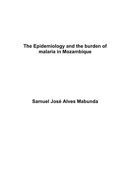 The Epidemiology and the Burden of Malaria in Mozambique Samuel