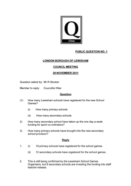 Time PUBLIC QUESTION NO. 1 LONDON BOROUGH of LEWISHAM COUNCIL MEETING 29 NOVEMBER 2011 Question Asked By: Mr R Stocker Member T