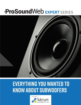 Everything You Wanted to Know About Subwoofers